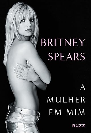 Capa do livro A Mulher em Mim, de Britney Spears - Metrópoles